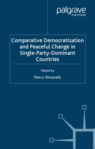 Comparative Democratization and Peaceful Change in Single-Party-Dominant Countries