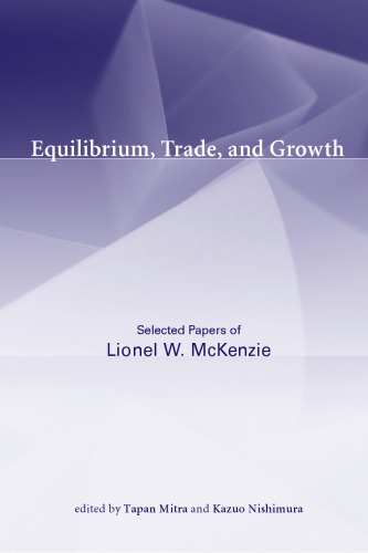 Equilibrium, Trade, and Growth: Selected Papers of Lionel W. McKenzie