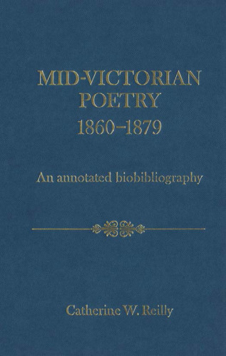 Mid-Victorian Poetry, 1860-1879: An Annotated Biobibliography