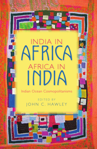 India in Africa, Africa in India: Indian Ocean Cosmopolitanisms