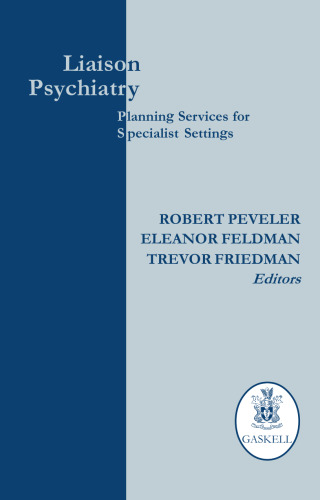 Liaison Psychiatry: Planning Services for Specialist Settings