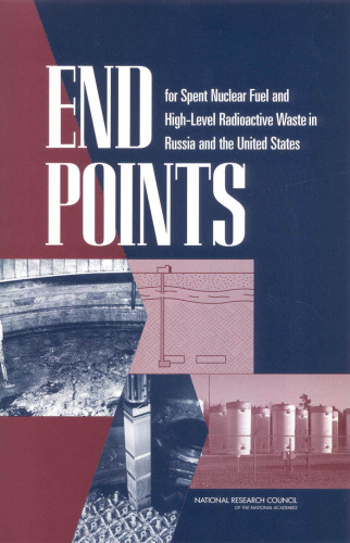 End Points for Spent Nuclear Fuel and High-Level Radioactive Waste in Russia and the United States