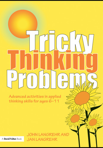 Tricky Thinking Problems: Advanced activities in applied thinking skills for ages 6-11