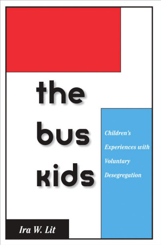 The Bus Kids: Children's Experiences with Voluntary Desegregation