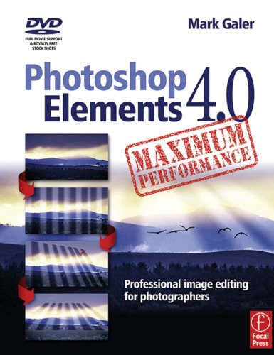 Photoshop Elements 4.0 Maximum Performance: Professional Image Editing for Photographers