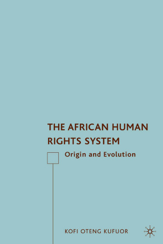 The African Human Rights System: Origin and Evolution