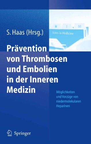 Pravention von Thrombosen und Embolien in der Inneren Medizin: Moglichkeiten und Vorzuge von niedermolekularen Heparinen