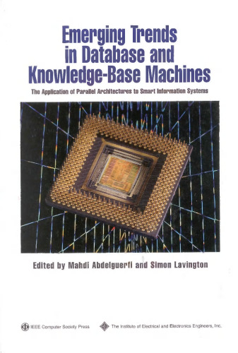 Emerging Trends in Database and Knowledge Based Machines: The Application of Parallel Architectures to Smart Information Systems