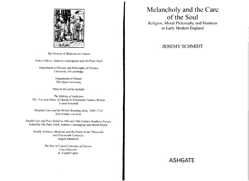 Melancholy and the Care of the Soul: Religion, Moral Philosophy and Madness in Early Modern England (The History of Medicine in Context)