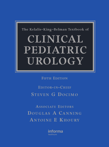 The Kelalis-King-Belman Textbook of Clinical Pediatric Urology, Fifth Edition