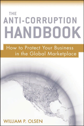 The Anti-Corruption Handbook: How to Protect Your Business in the Global Marketplace