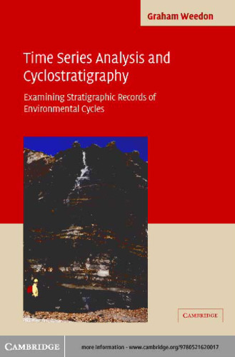 Time-Series Analysis and Cyclostratigraphy: Examining Stratigraphic Records of Environmental Cycles