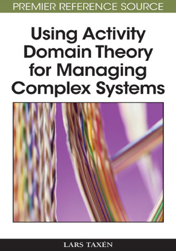 Using Activity Domain Theory for Managing Complex Systems (Premier Reference Source)