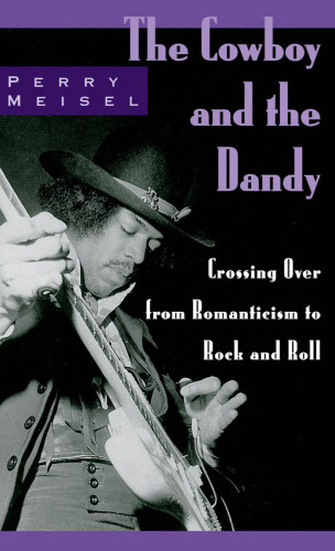 The Cowboy and the Dandy: Crossing Over from Romanticism to Rock and Roll