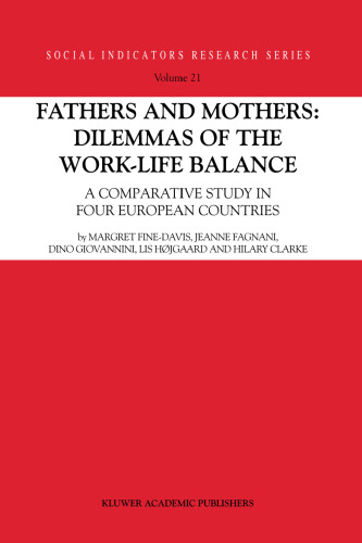 Fathers and Mothers: Dilemmas of the Work-Life Balance: A Comparative Study in Four European Countries (Social Indicators Research Series)