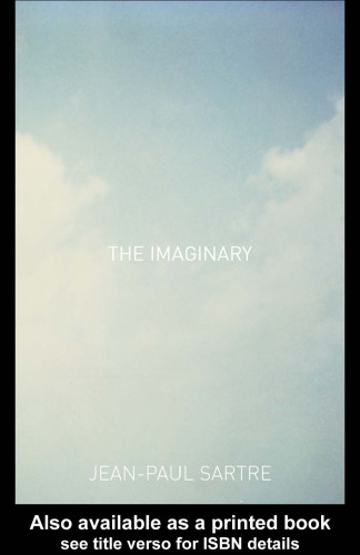 The Imaginary: A Phenomenological Psychology of the Imagination