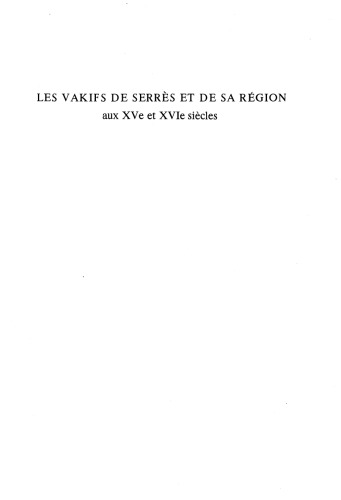 Les vakifs de Serres et de sa region aux XVe et XVIe siecles. Un premier inventaire