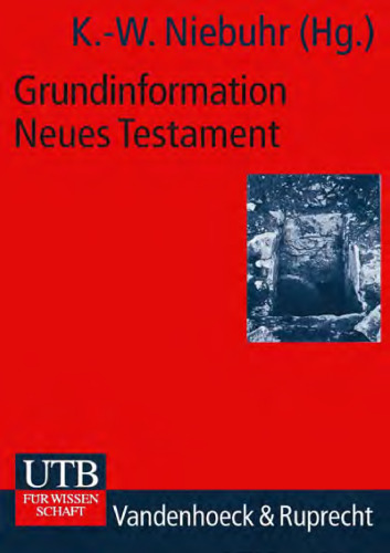 Grundinformation Neues Testament. Eine bibelkundlich-theologische Einfuhrung