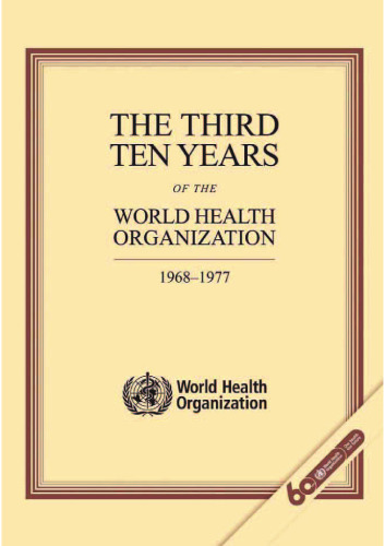 The Third Ten Years of the World Health Organization: 1968-1978