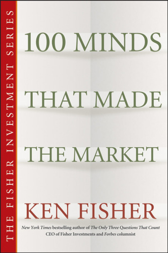 100 Minds That Made the Market (The Fisher Investment Series)