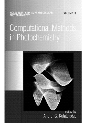 Computational Methods in Photochemistry (Molecular and Supramolecular Photochemistry, 13)