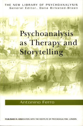 Psychoanalysis as Therapy and Storytelling (The New Library of Psychoanalysis)