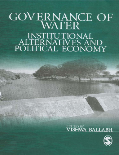 Governance of Water: Institutional Alternatives and Political Economy