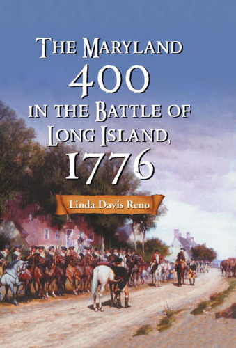 The Maryland 400 In The Battle Of Long Island, 1776