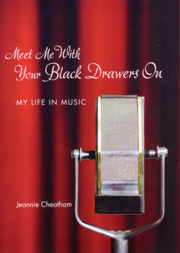 Meet Me with Your Black Drawers On: My Life in Music