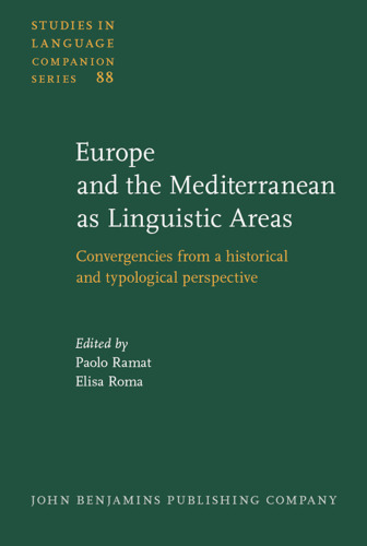 Europe and the Mediterranean as Linguistic Areas: Convergencies from a Historical and Typological Perspective