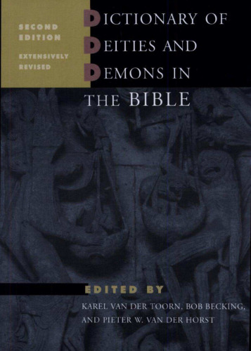 Dictionary of Deities and Demons in the Bible, Second edition