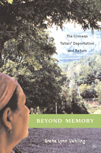 Beyond Memory: The Crimean Tatars’ Deportation and Return