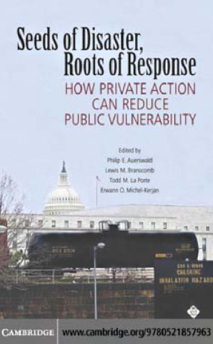 Seeds of Disaster, Roots of Response: How Private Action Can Reduce Public Vulnerability