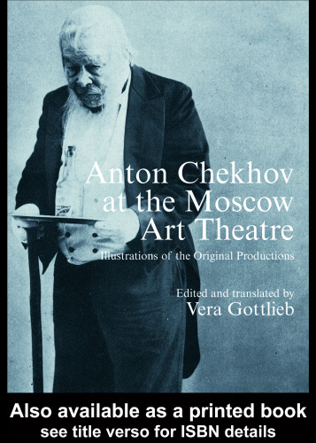 Anton Chekhov at the Moscow Art Theatre: Archive Illustrations of the Original Productions