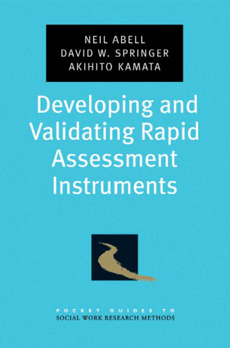 Developing and Validating Rapid Assessment Instruments (Pocket Guides to Social Work Research Methods)