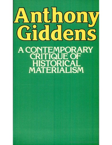 A Contemporary Critique of Historical Materialism, vol. 1: Power, property and the state