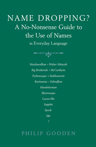 Name Dropping: A No-nonsense Guide to the Use of Names in Everyday Language