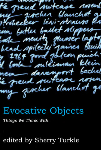 Evocative Objects: Things We Think With