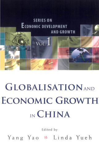 Globalisation And Economic Growth in China (Series on Economic Development and Growth)