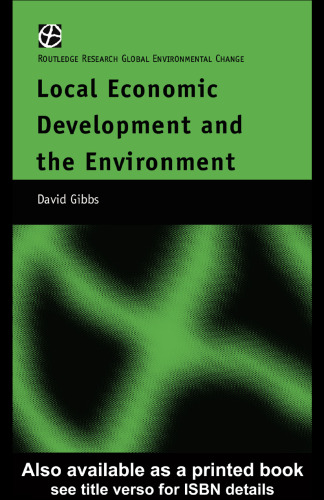 Local Economic Development and Environmental Sustainability (Routledge Research Global Environmental Change)