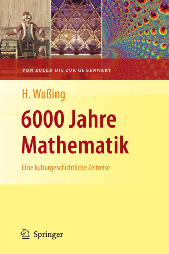 6000 Jahre Mathematik: Eine kulturgeschichtliche Zeitreise – 2. Von Euler bis zur Gegenwart