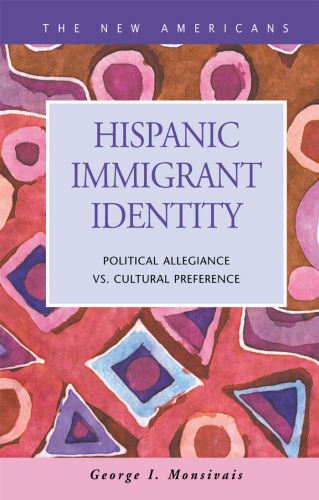 Hispanic Immigrant Identity: Political Allegiance vs. Cultural Preference (The New Americans)