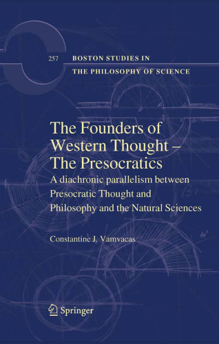 The Founders of Western Thought – The Presocratics: A diachronic parallelism between Presocratic Thought and Philosophy and the Natural Sciences