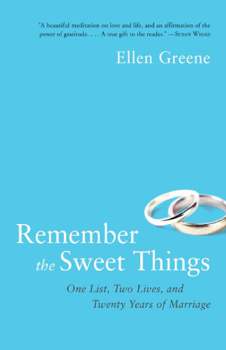 Remember the Sweet Things: One List, Two Lives, and Twenty Years of Marriage