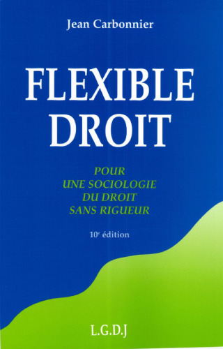 Flexible droit : pour une sociologie du droit sans rigueur