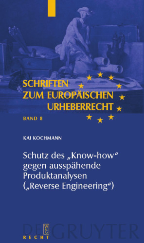 Schutz Des Know-how Gegen Ausspahende Produktanalysen, Reverse Engineering