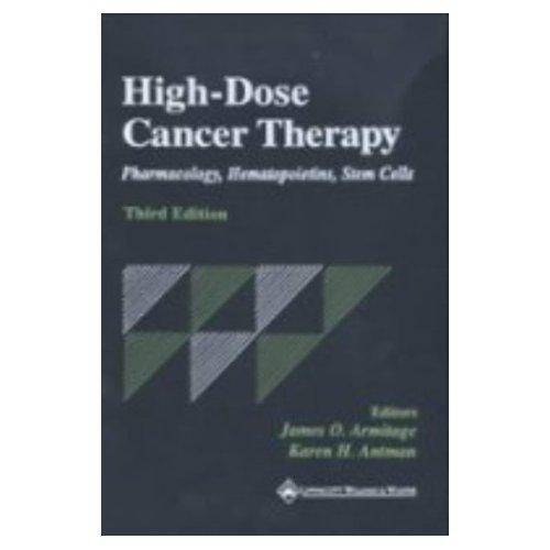 High-Dose Cancer Therapy: Pharmacology, Hematopoietins, Stem Cells, 3rd edition