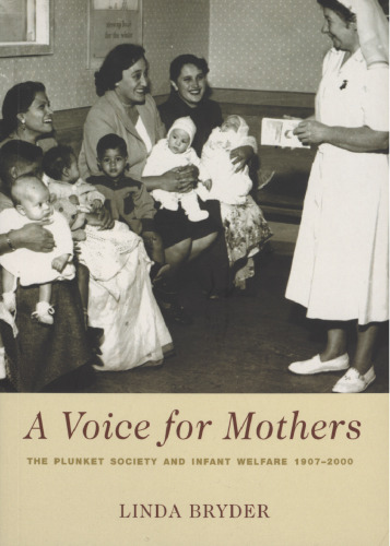 A Voice for Mothers: The Plunket Society and Infant Welfare