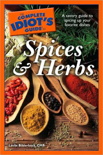 The Complete Idiot's Guide to Spices and Herbs