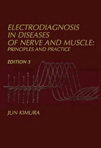 Electrodiagnosis in Diseases of Nerve and Muscle: Principles and Practice 3rd Edition